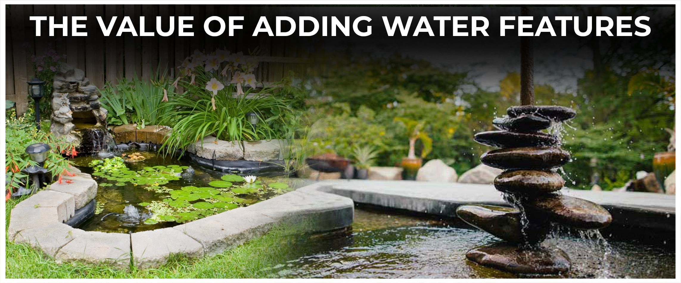  The Value of Adding Water Features