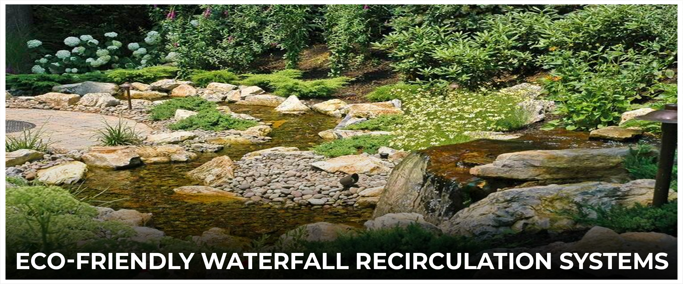 Eco-friendly Waterfall Recirculation Systems